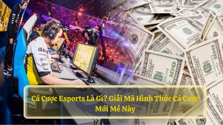 Cá Cược Esports Là Gì